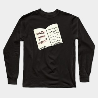 Write Your Novel Long Sleeve T-Shirt